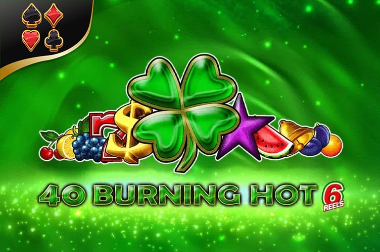 40 Burning Hot 6 Reels